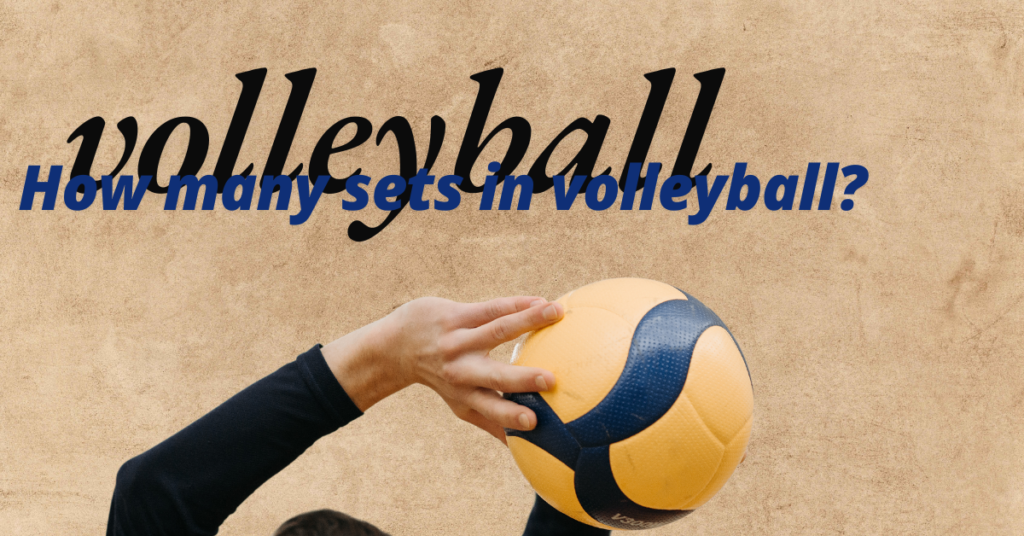 how many sets in volleyball?